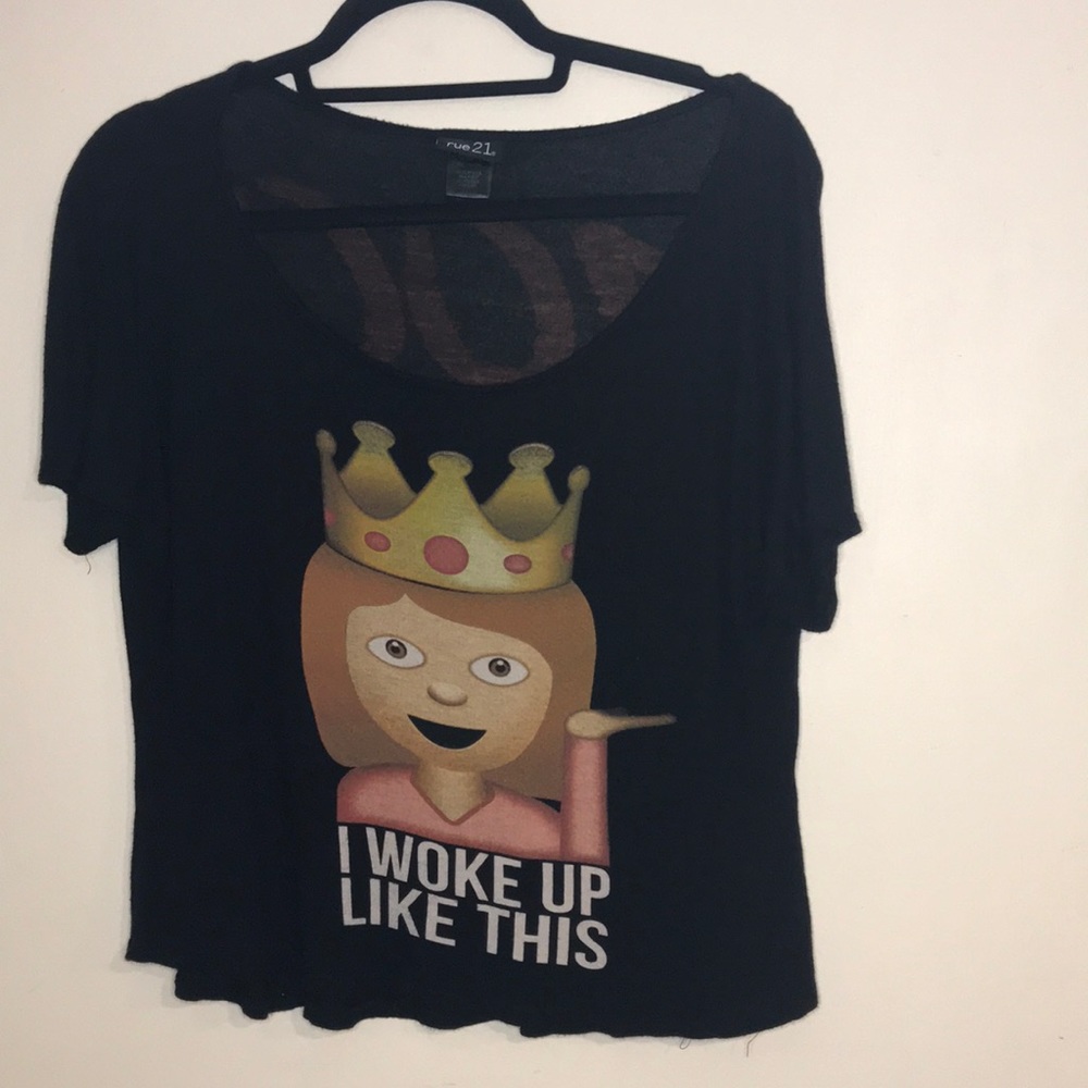 Rue 21 I Woke Up Like This Tee Size M